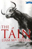The Tain: Ireland's Epic Adventure