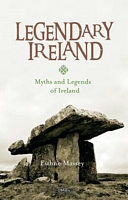 Legendary Ireland: Myths and Legends of Ireland