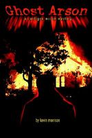 Cover of Ghost Arson by Kevin Morrison