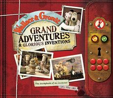 Grand Adventures & Glorious Inventions: The Scrapbook of an Inventor and His Dog