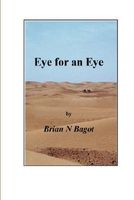 Cover of Eye for an Eye by Brian N. Bagot