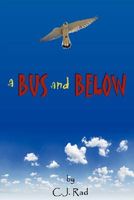 Cover of A Bus and Below by Charles J. Rad