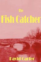Cover of The Fish Catcher by David Carter