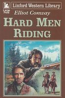 Cover of Hard Men Riding by Elliot Conway