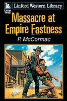 Cover of Massacre At Empire Fastness by Philip McCormac