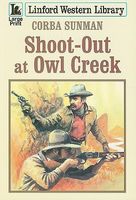 Cover of Shoot-out at Owl Creek by Corba Sunman
