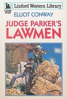 Cover of Judge Parker's Lawmen by Elliot Conway