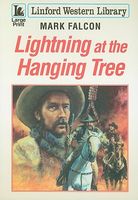 Cover of Lightning at the Hanging Tree by Mark Falcon