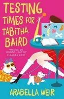 Cover of Testing Times for Tabitha Baird by Arabella Weir