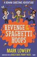 Cover of Revenge of the Spaghetti Hoops by Mark Lowery