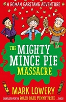 Cover of The Mighty Mince Pie Massacre by Mark Lowery