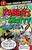 Good Rabbits with Snotty Habits