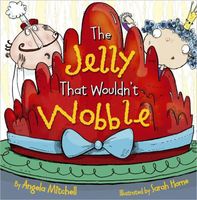 Cover of The Jelly That Wouldn't Wobble by Angela Mitchell