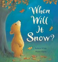 When Will It Snow?. Kathryn White & Alison Edgson