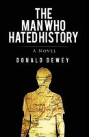 The Man Who Hated History