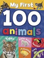 Cover of My First 100 Animals by Ticktock