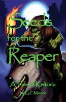 Cover of Seeds for the Reaper by G.P. Moore