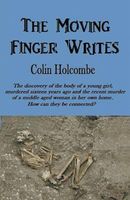 Cover of The Moving Finger Writes by Colin Holcombe