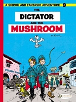 Cover of The Dictator and the Mushroom: Spirou & Fantasio by Andre Franquin