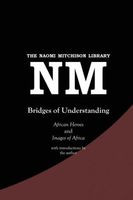 Bridges of Understanding: African Heroes