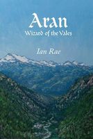 Cover of Aran: Wizard of the Vales by Ian Rae