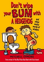 Don't Wipe Your Bum With a Hedgehog