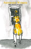 Cover of Awkward Women by Mary Rose Callaghan