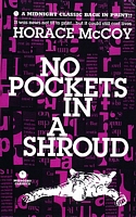 Cover of No Pockets in a Shroud by Horace McCoy