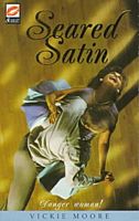 Cover of Seared Satin by Vickie Moore