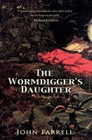 Cover of The Wormdigger's Daughter by John Farrell