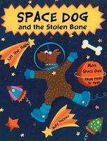 Cover of Space Dog and the Stolen Bone by Katy Taggart