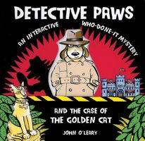 Detective Paws and the Case of the Golden Cat: An Interactive Who-Done-It Mystery