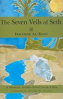 Cover of The Seven Veils of Seth: A Modern Arabic Novel from Libya by Ibrahim Al-Koni