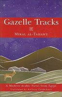 Cover of Gazelle Tracks: A Modern Arabic Novel from Egypt by Miral Al-Tahawy