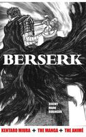 BERSERK: KENTARO MIURA: THE MANGA AND THE ANIME
