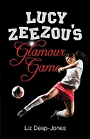 Cover of Lucy Zeezou's Glamour Game by Liz Deep-Jones