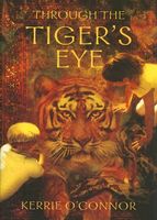 Cover of Through the Tiger's Eye by Kerrie O'Connor