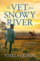 Cover of The Vet from Snowy River by Stella Quinn
