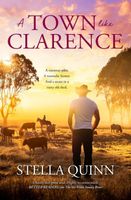 Cover of A Town Like Clarence by Stella Quinn