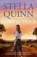 Cover of Down the Track by Stella Quinn