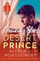 Cover of Desiring Her Desert Prince by Alyssa J. Montgomery