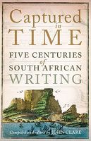 Captured in Time: Five Centuries of South African Writing