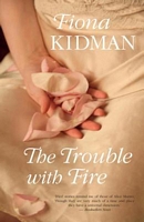 The Trouble With Fire