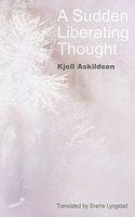 Cover of A Sudden Liberating Thought: And Other Stories by Kjell Askildsen