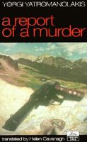 Cover of A Report of a Murder by Yorgi Yatromanolakis