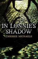 Cover of In Lonnie's Shadow by Chrissie Michaels