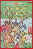 ''Not Now!'' Said the Cow