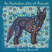 Cover of An Australian ABC of Animals by Bronwyn Bancroft