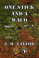 Cover of One Stick and a Waco by J.M. Taylor