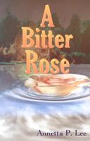 A Bitter Rose
